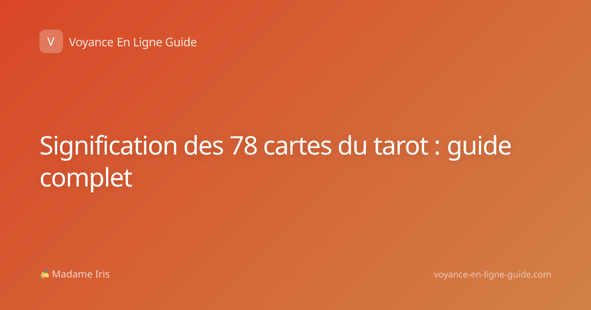 Signification des 78 cartes du tarot : guide complet